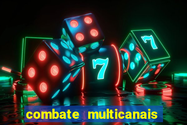 combate multicanais ao vivo